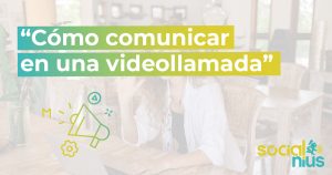 Consejos para comunicar en videollamada 