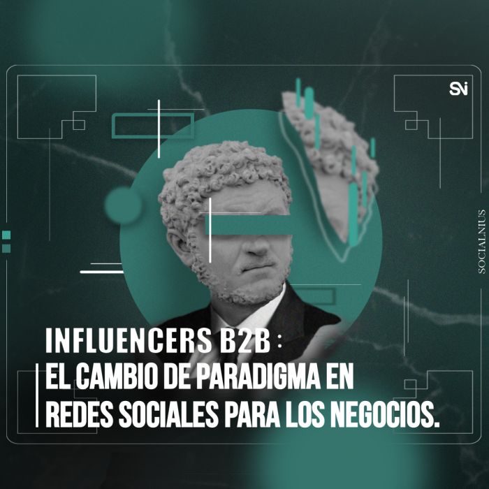 Influencers B2B: el cambio de paradigma en redes sociales para los negocios.
